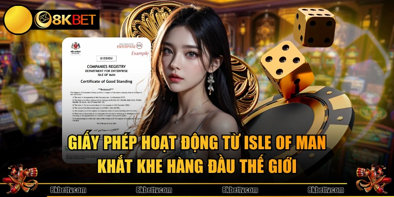 Giấy phép hoạt động từ Isle of Man khắt khe hàng đầu thế giới