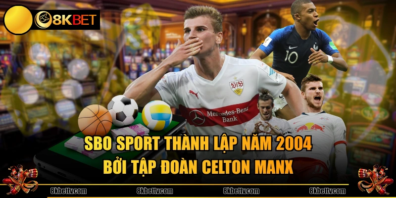  SBO Sport thành lập năm 2004 bởi tập đoàn Celton Manx